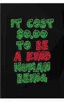 It Cost $0.00 To Be A Kind Human Being