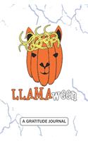 Llamaween - A Gratitude Journal: Beautiful Gratitude Journal for Llama Lovers Halloween Alpaca gift