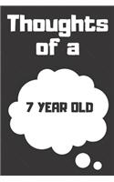 Thoughts of a 7 Year Old: 7 Year Old Birthday Gift Journal / Notebook / Diary / Unique Greeting Card Alternative