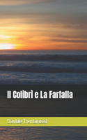 Il Colibrì e La Farfalla