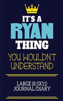 It's A Ryan Thing You Wouldn't Understand Large (8.5x11) Journal/Diary