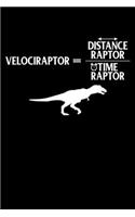 Velociraptor = Distanceraptor / Timeraptor