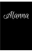 Alanna: Notebook Journal for Women or Girl with the name Alanna - Beautiful Elegant Bold & Personalized Gift - Perfect for Leaving Coworker Boss Teacher Dau