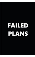 2020 Weekly Planner Funny Humorous Failed Plans 134 Pages: 2020 Planners Calendars Organizers Datebooks Appointment Books Agendas