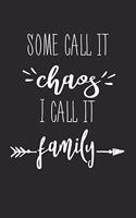 Some Call It Chaos We Call It Family: Journal Notebook Funny Diary With College Lined Paper