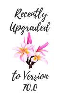Recently Upgraded To Version 70.0