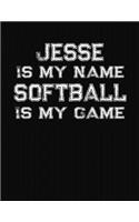 Jesse Is My Name Softball Is My Game