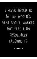 I never asked to be the World's Best Social Worker