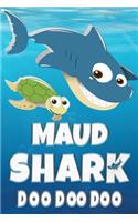 Maud: Maud Shark Doo Doo Doo Notebook Journal For Drawing or Sketching Writing Taking Notes, Personolized Gift For Maud