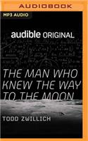 Man Who Knew the Way to the Moon