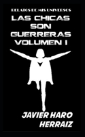 Las Chicas Son Guerreras Volumen I: (1 Las Chicas Son Guerreras)