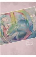 Wish You Happiness, Love and Peace Mermaid Journal: Soft Cover Medium Journal, Diary, Notebook with Lined Pages