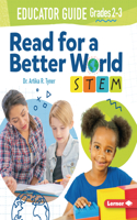 Read for a Better World STEM Educator Guide Grades 2-3: (Read for a Better World STEM Educator Guides)