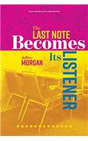 Last Note Becomes Its Listener