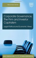 Corporate Governance, The Firm and Investor Capitalism: Legal-Political and Economic Views (New Perspectives on the Modern Corporation series)