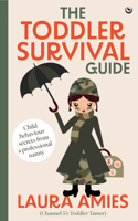 The Toddler Survival Guide: Child behaviour secrets from a professional nanny