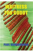 WAITRESS FOR GODOT