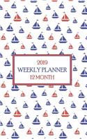 2019 12 Month Weekly Planner: Sailing Takes Me Away But I Keep Coming Back with This Sailboat - Nautical Themed Calendar. the Captain Will Love It, and So Will the Crew!(1 Sail Planner)