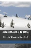 Study Guide: Julie of the Wolves: A Popular Literature Guidebook