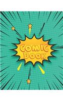 Comic Book: 8x10 150 Pages Blank Comic Drawing Notebook for Comic Artist/Cartoonist Who Write Comics.