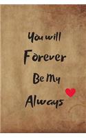 You Will Forever Be My Always: Blank Line Journal