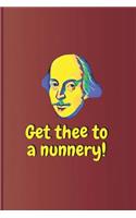 Get Thee to a Nunnery!