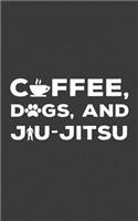 Coffee, Dogs, and Jiu Jitsu Women's Jiu-Jitsu Journal