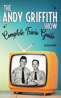 The Andy Griffith Show Complete Trivia Guide