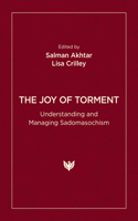 The Joy of Torment: Understanding and Managing Sadomasochism