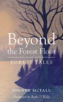 Beyond the Forest Floor