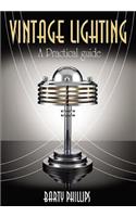 Vintage Lighting: A Practical Guide