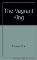 The Vagrant King