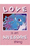 Love is an Awesome Thing