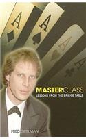 Master Class: Lessons from the Bridge Table