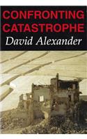 Confronting Catastrophe