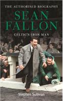 Sean Fallon: Celtic's Iron Man