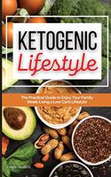 Ketogenic Lifestyle: The Simple, Easy and Friendly Way to Begin Your Keto Diet Journey, Lose Weight and Improve Health