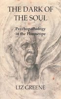 The Dark of the Soul: Psychopathology in the Horoscope