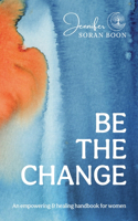 Be the Change