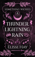 Thunder, Lightning, Rain