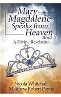 Mary Magdalene Speaks from Heaven Book 2