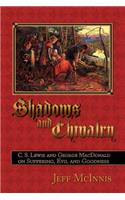 Shadows and Chivalry