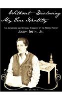 Without Disclosing My True Identity-The Authorized and Official Biography of the Mormon Prophet, Joseph Smith, Jr.