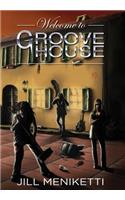 Welcome to Groove House