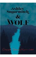 Ashley Sugarnotch & the Wolf