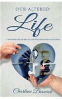 Our Altered Life