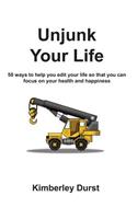 Unjunk Your Life: (English)