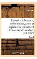 Recueil Déclarations, Ordonnances, Arrêts Et Règlemens, Concernant l'École Royale Militaire T02: (Sciences Sociales)