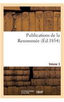 Publications de la Renommée. Volume 3