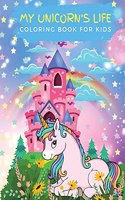 My Unicorn's Life Coloring Book for Kids